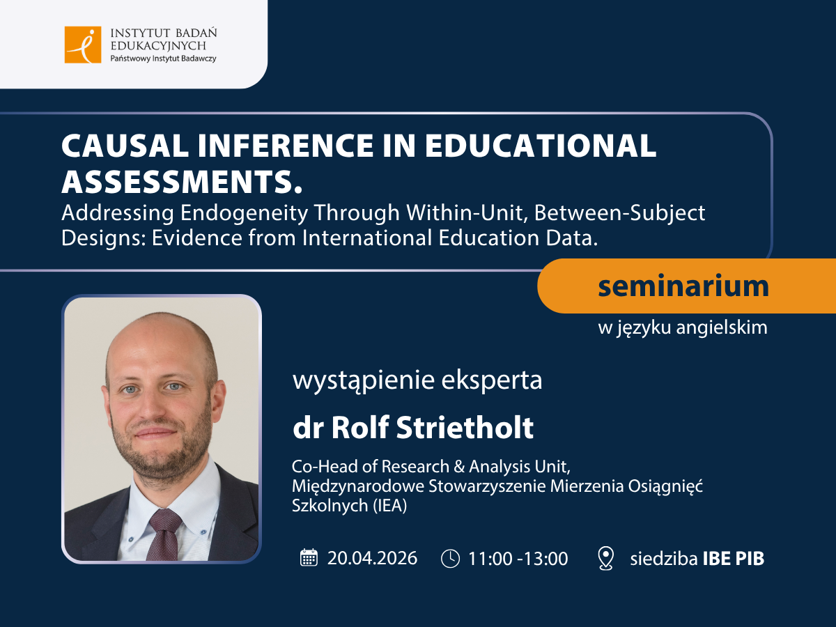 Seminarium dotyczące wnioskowania przyczynowego w badaniach edukacyjnych z udziałem dr. Rolfa Strietholta (IEA)
